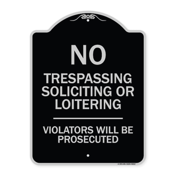 Designer Series-No Trespassing Soliciting Or Loitering Violators Will Be Prose, 24" H, BS-1824-9812
